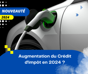 Augmentation du Crédit d’impôt pour l’installation d’une Borne de Recharge en 2024 ?